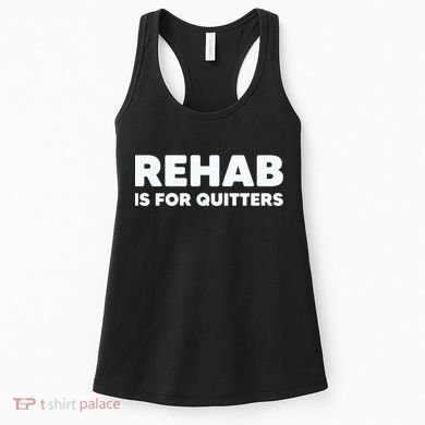 Drinking Rehab Is For Quitters Women's Tank Top