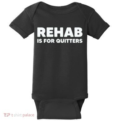 Drinking Rehab Is For Quitters Baby Bodysuit