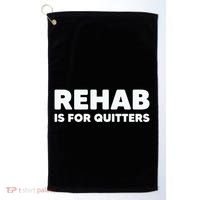 Drinking Rehab Is For Quitters Golf Towel thumb 0