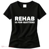 Drinking Rehab Is For Quitters Women's T-Shirt thumb 0