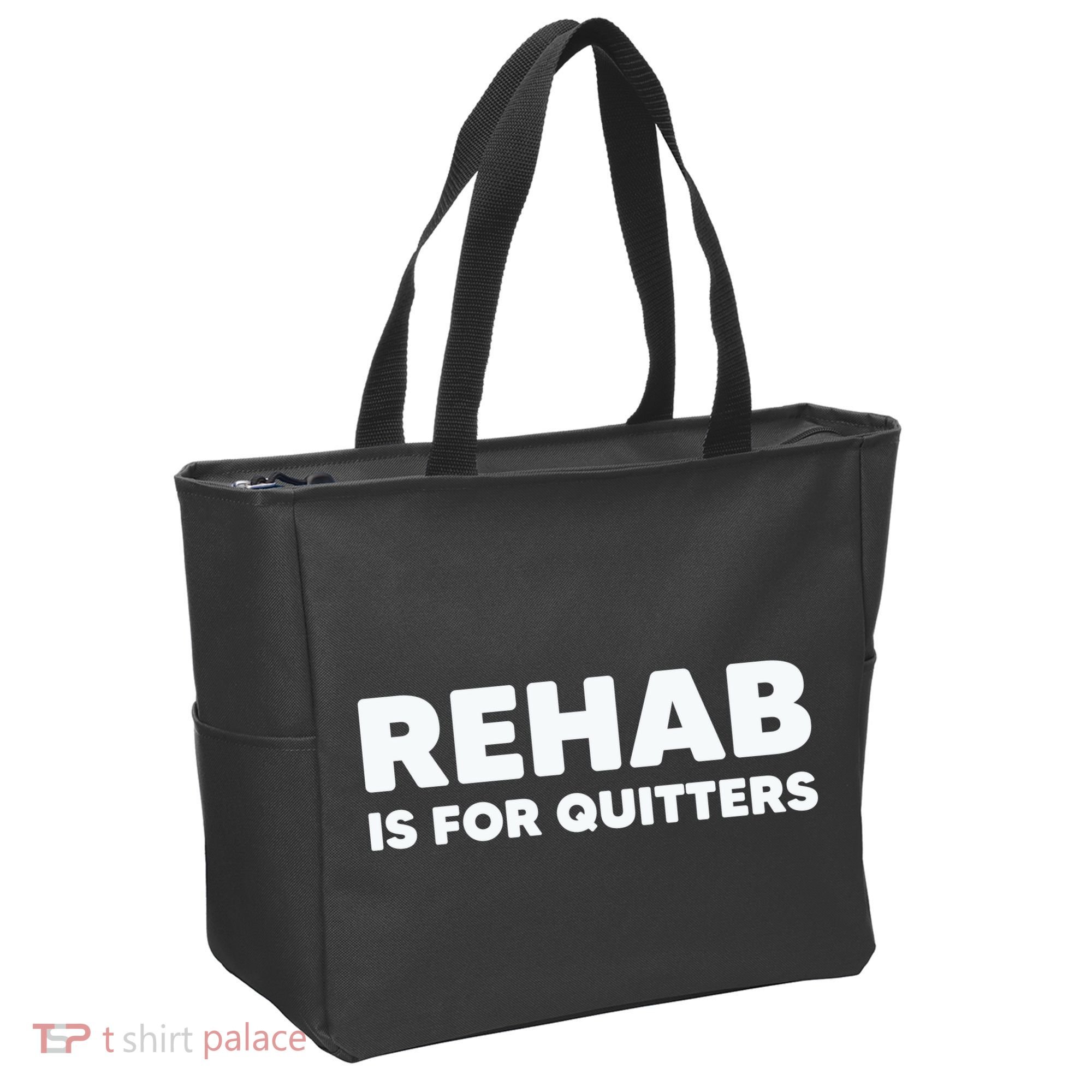 Drinking Rehab Is For Quitters Tote Bag