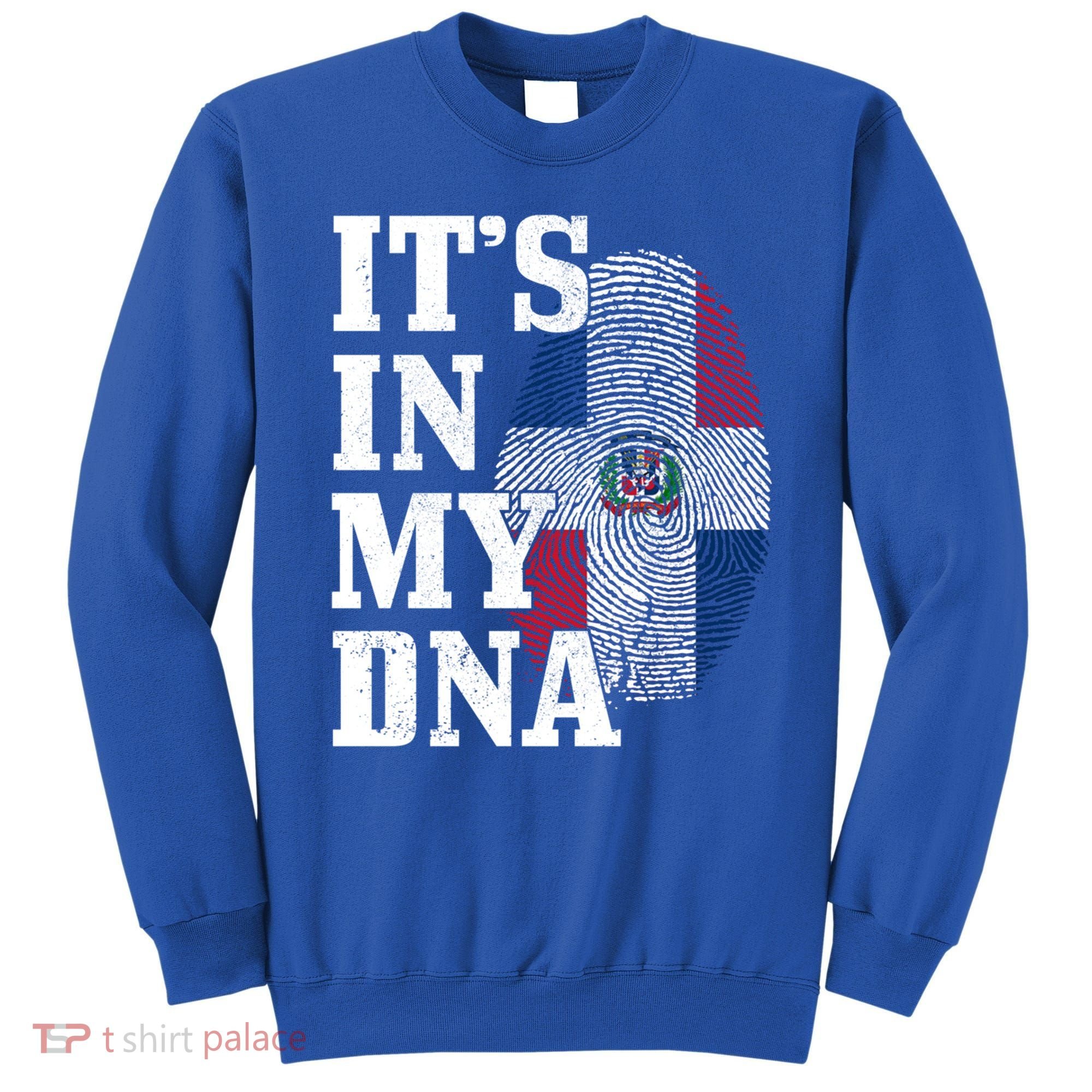 Dominican Republic It's In My Dna Dominican Flag Pride Cute Gift Sweatshirt