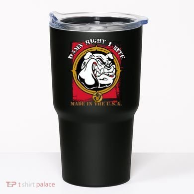 Damn Right I Bite Funny Dog Tumbler