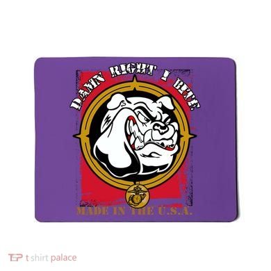 Damn Right I Bite Funny Dog Mousepad