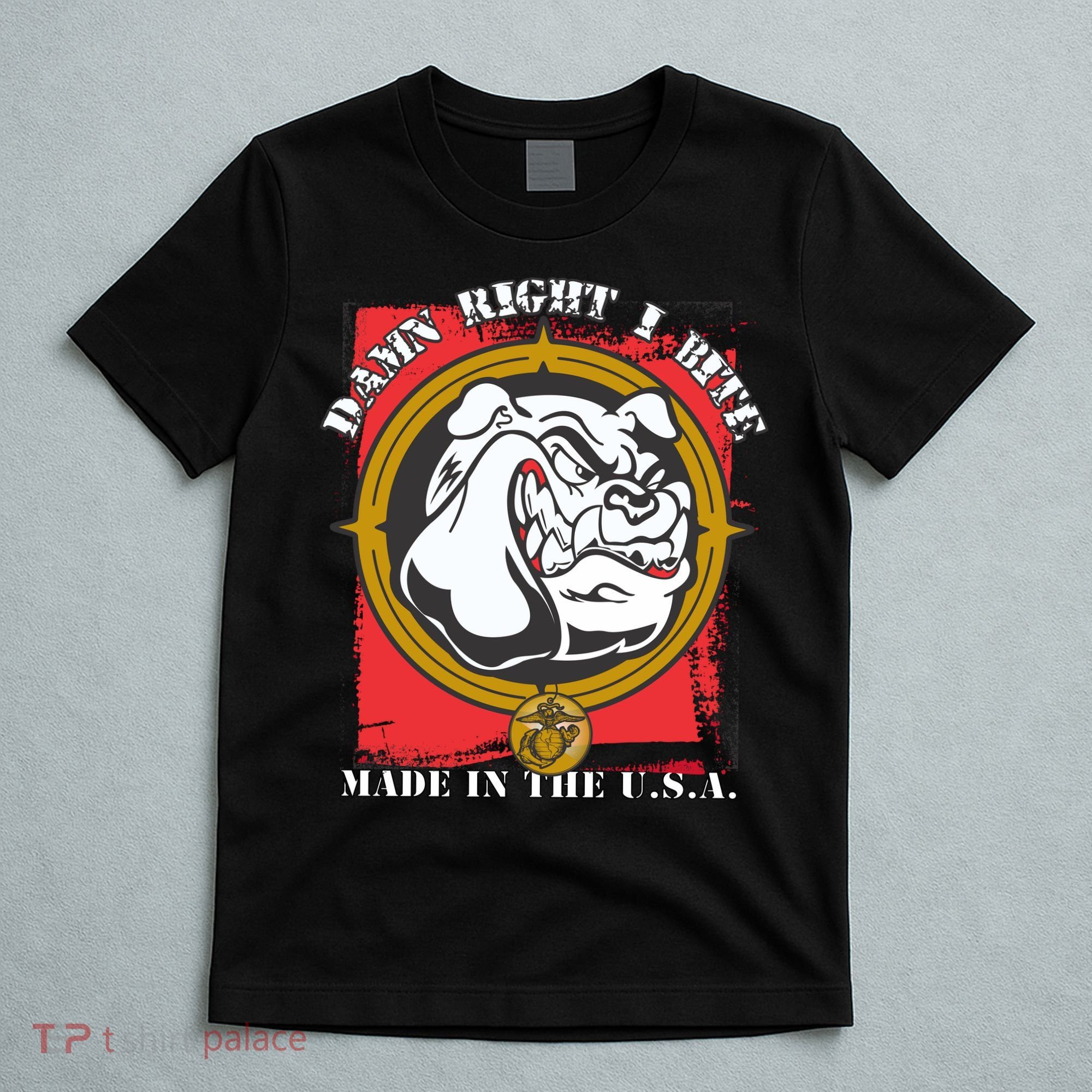 Damn Right I Bite Made In The USA Dog T-Shirt