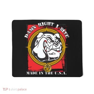 Damn Right I Bite Made In The USA Dog Mousepad