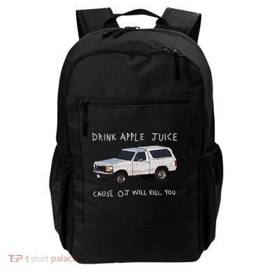Drink Apple Juice Cause OJ Will Kill You Backpack