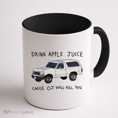 Drink Apple Juice Cause OJ Will Kill You Coffee Mug back
