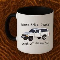 Drink Apple Juice Cause OJ Will Kill You Coffee Mug thumb 2