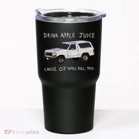 Drink Apple Juice Cause OJ Will Kill You Tumbler thumb 0