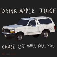 Drink Apple Juice Cause OJ Will Kill You Tumbler thumb 3