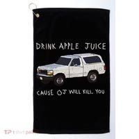 Drink Apple Juice Cause OJ Will Kill You Golf Towel thumb 0