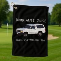 Drink Apple Juice Cause OJ Will Kill You Golf Towel thumb 1