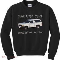 Drink Apple Juice Cause OJ Will Kill You Kids Sweatshirt thumb 0