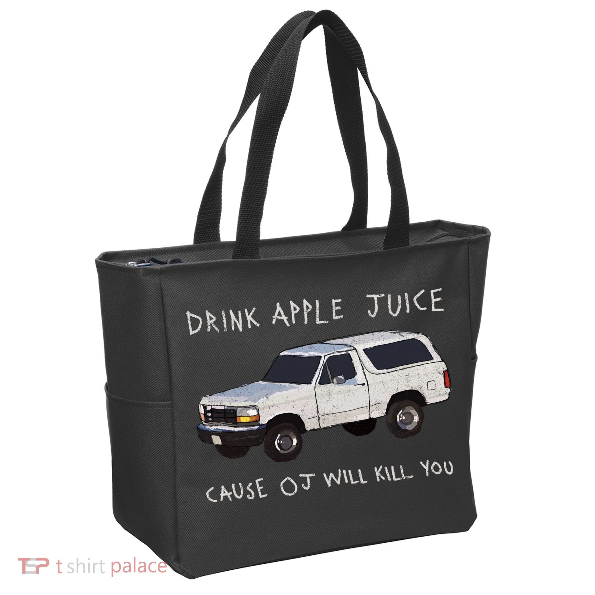 Drink Apple Juice Cause OJ Will Kill You Tote Bag