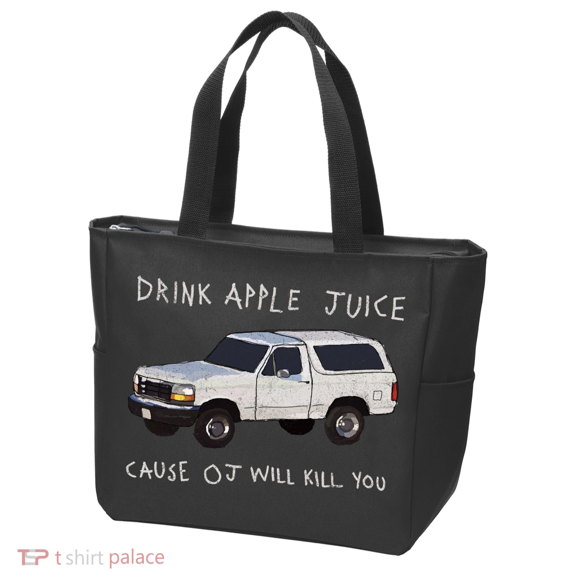 Drink Apple Juice Cause OJ Will Kill You Tote Bag