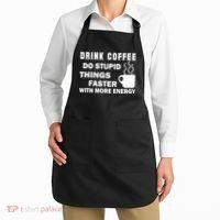 Drink Coffee Do Stupid Things Faster Apron thumb 2