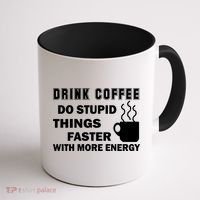 Drink Coffee Do Stupid Things Faster Coffee Mug thumb 1