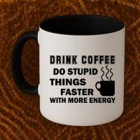Drink Coffee Do Stupid Things Faster Coffee Mug thumb 2