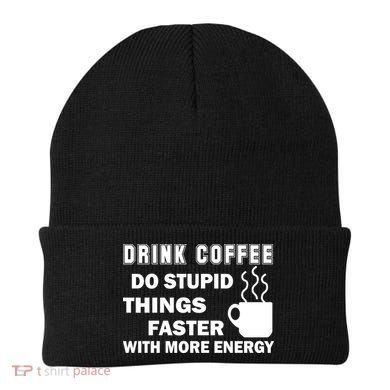Drink Coffee Do Stupid Things Faster Beanie