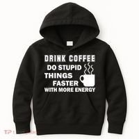 Drink Coffee Do Stupid Things Faster Kids Hoodie thumb 0