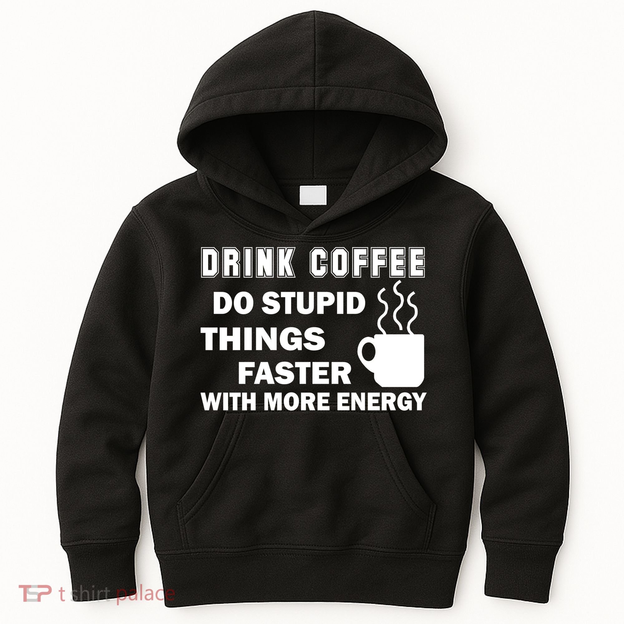 Drink Coffee Do Stupid Things Faster Kids Hoodie