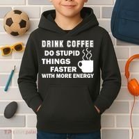 Drink Coffee Do Stupid Things Faster Kids Hoodie thumb 2