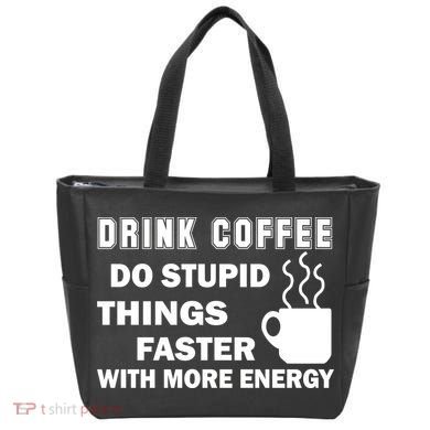 Drink Coffee Do Stupid Things Faster Tote Bag
