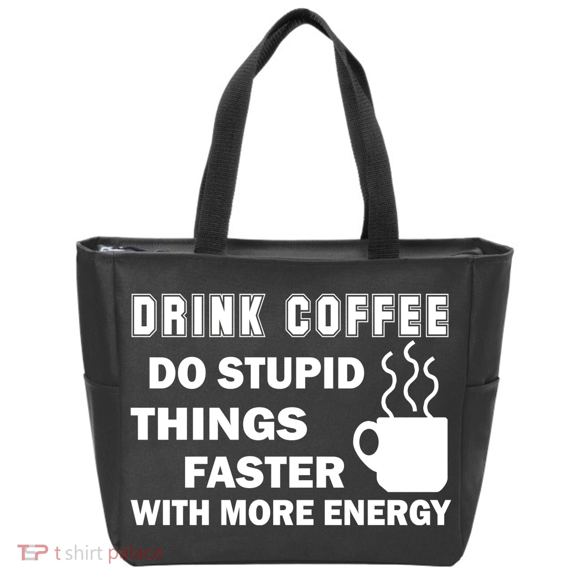 Drink Coffee Do Stupid Things Faster Tote Bag