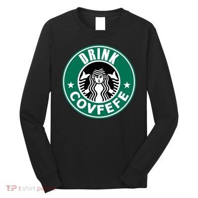 Drink Covfefe Funny Parody Logo Long Sleeve Shirt