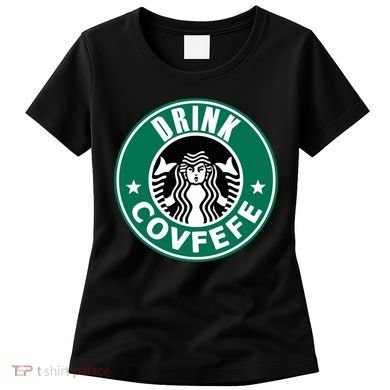 Drink Covfefe Funny Parody Logo Women's T-Shirt