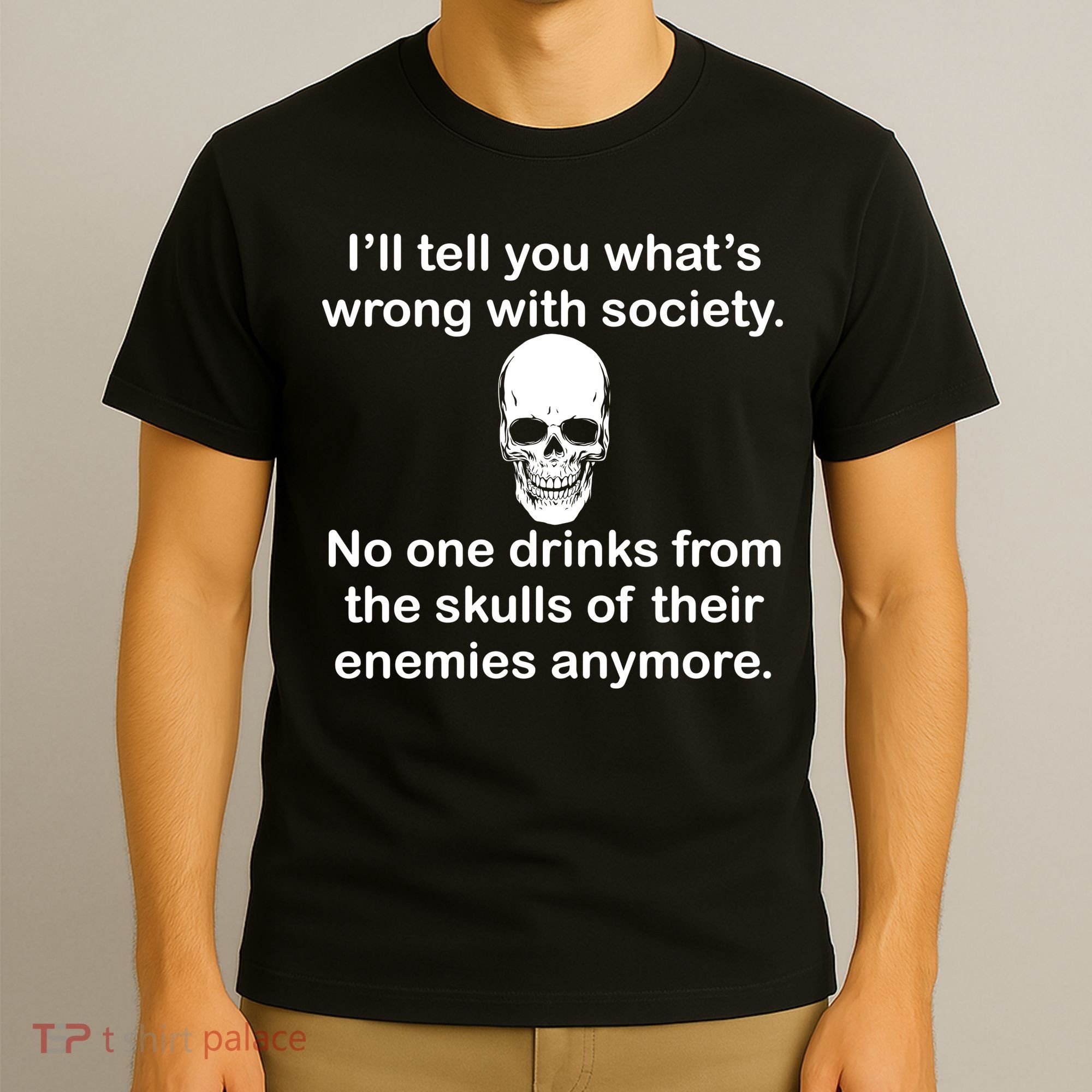 Drink From The Skull Of Your Enemies T-Shirt