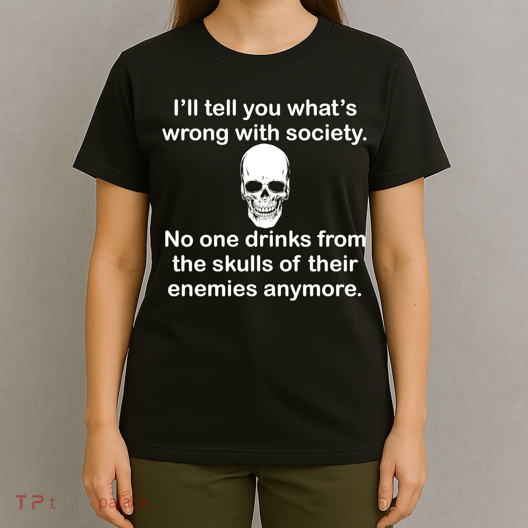 Drink From The Skull Of Your Enemies T-Shirt