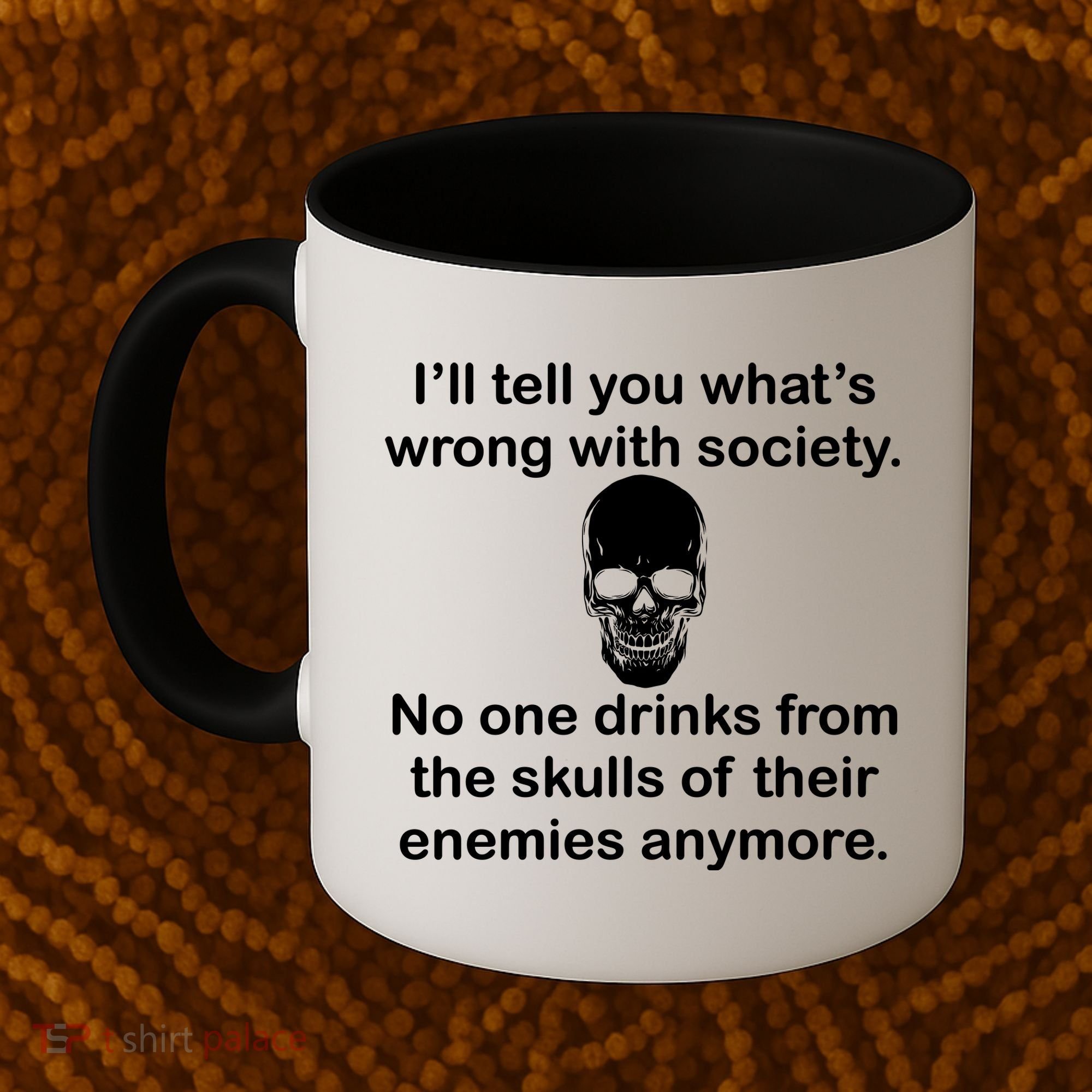 Drink From The Skull Of Your Enemies Coffee Mug