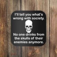 Drink From The Skull Of Your Enemies Coaster thumb 0