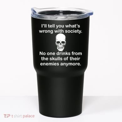 Drink From The Skull Of Your Enemies Tumbler