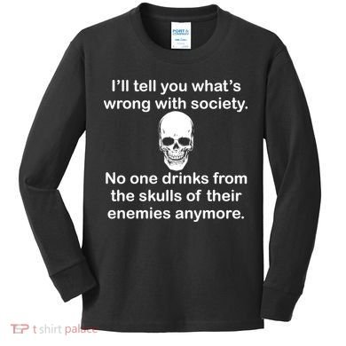 Drink From The Skull Of Your Enemies Kids Long Sleeve Shirt