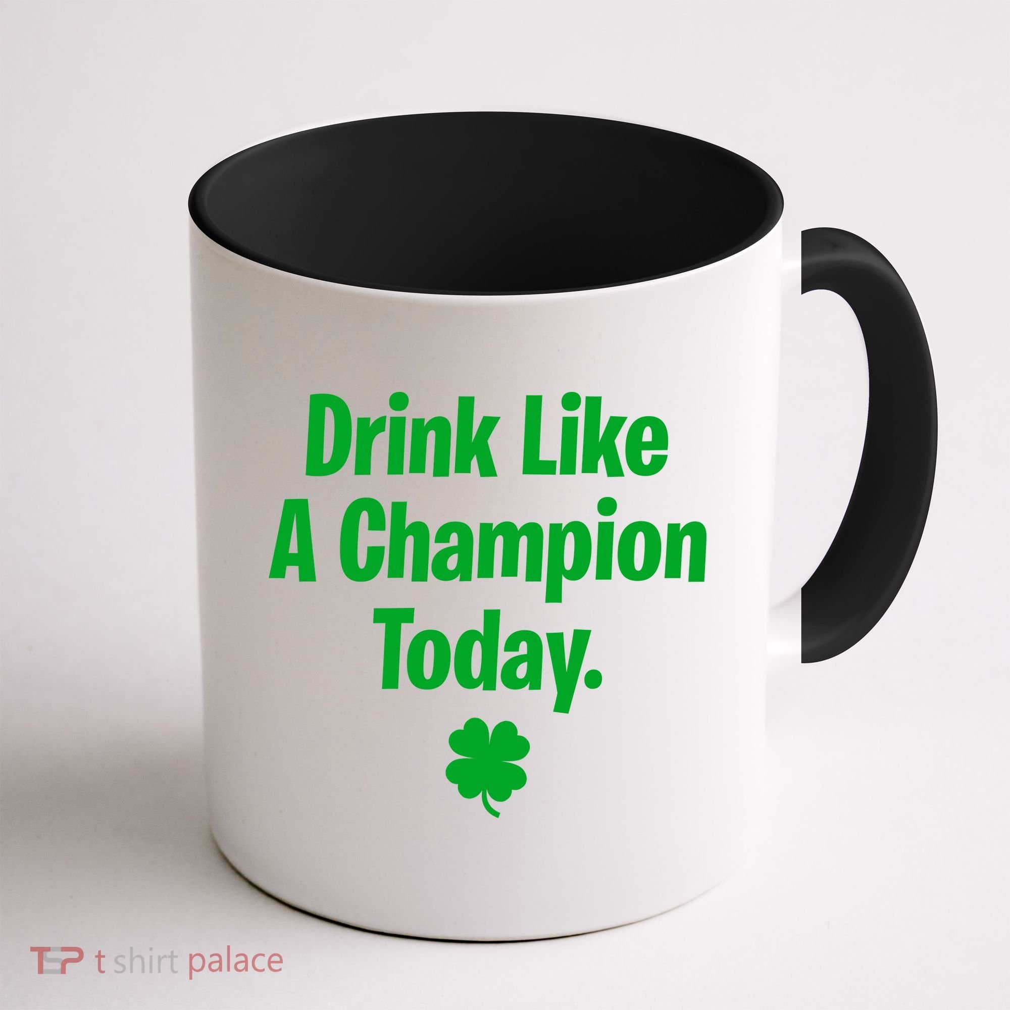 Drink Like A Champion Today Funny St. Patrick's Day Coffee Mug