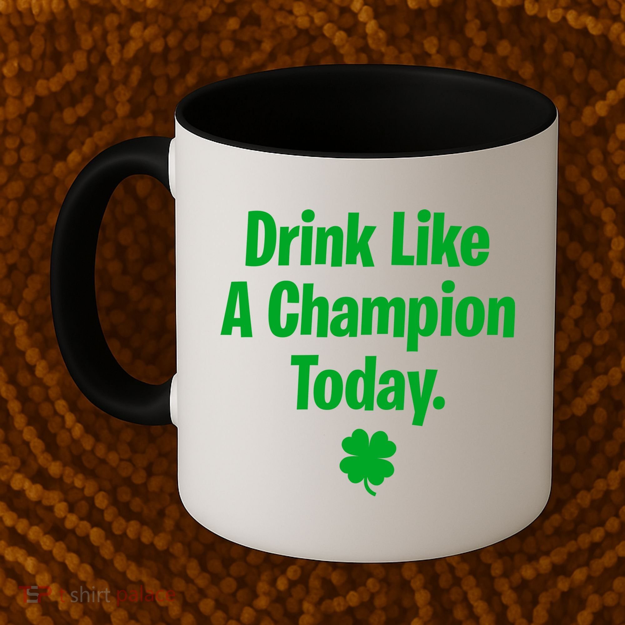 Drink Like A Champion Today Funny St. Patrick's Day Coffee Mug