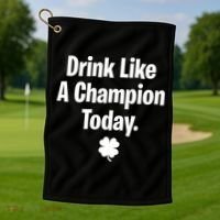 Drink Like A Champion Today Funny St. Patrick's Day Golf Towel thumb 1
