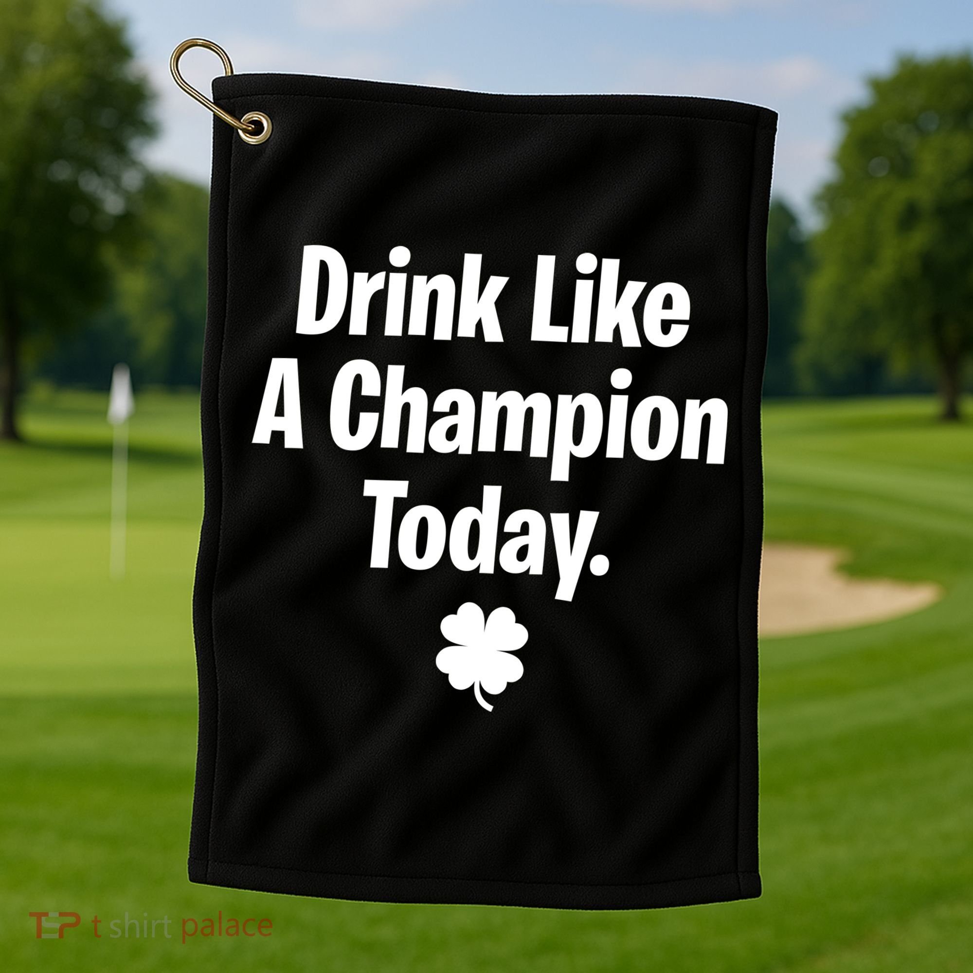 Drink Like A Champion Today Funny St. Patrick's Day Golf Towel