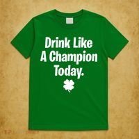 Drink Like A Champion Today Funny St. Patrick's Day T-Shirt thumb 5