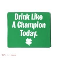 Drink Like A Champion Today Funny St. Patrick's Day Mousepad thumb 0