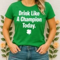 Drink Like A Champion Today Funny St. Patrick's Day Women's T-Shirt thumb 2