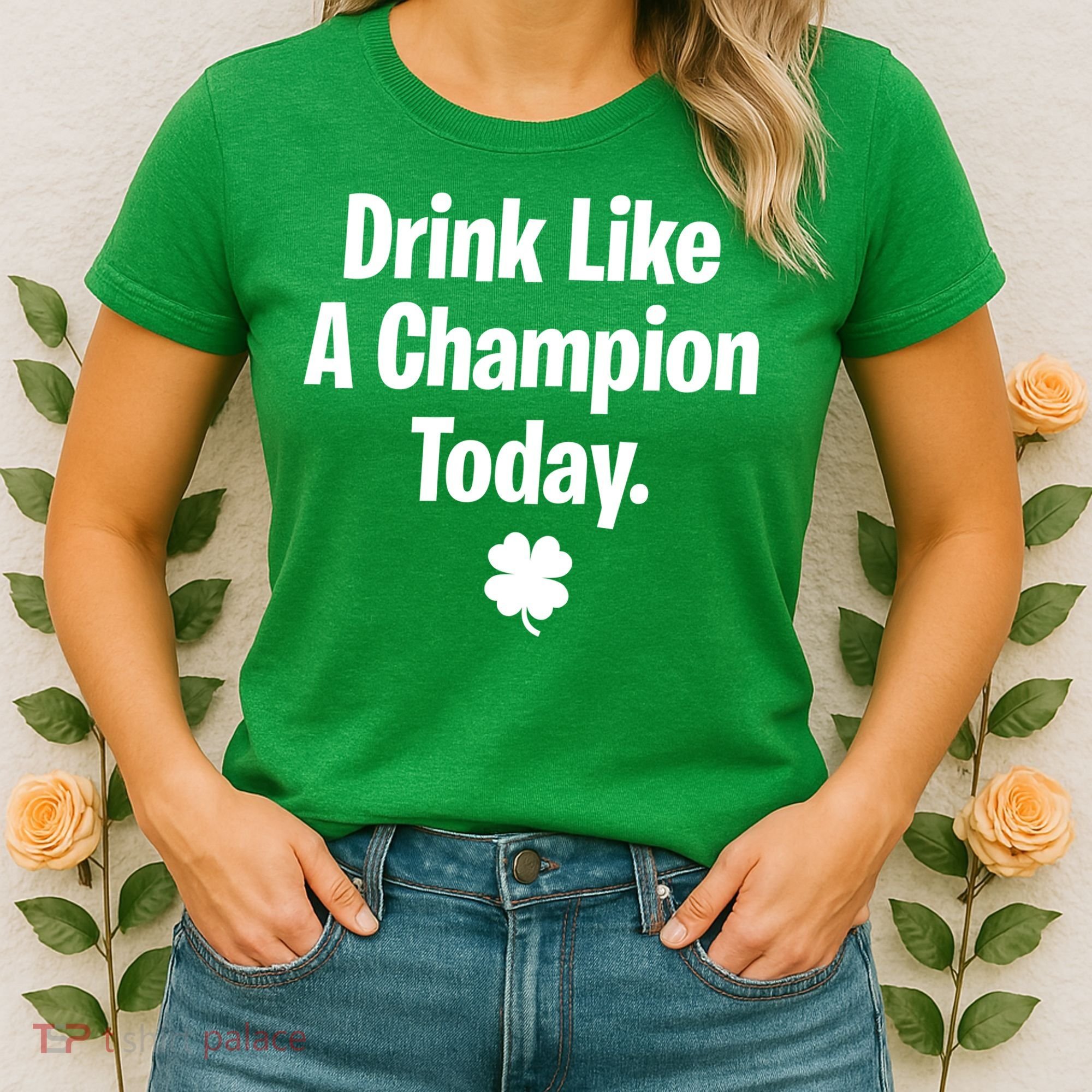 Drink Like A Champion Today Funny St. Patrick's Day Women's T-Shirt