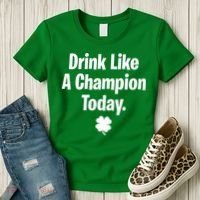 Drink Like A Champion Today Funny St. Patrick's Day Women's T-Shirt thumb 3
