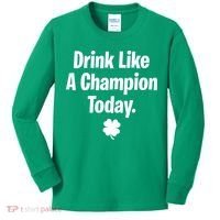 Drink Like A Champion Today Funny St. Patrick's Day Kids Long Sleeve Shirt thumb 0