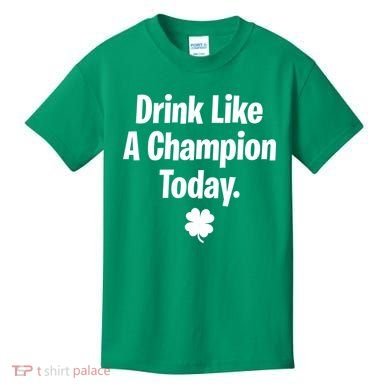 Drink Like A Champion Today Funny St. Patrick's Day Kids T-Shirt