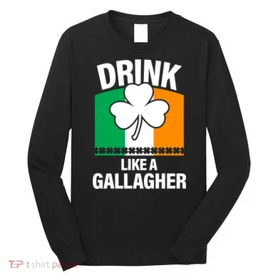 Drink Like A Gallagher Long Sleeve Shirt