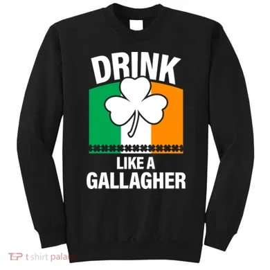 Drink Like A Gallagher Sweatshirt